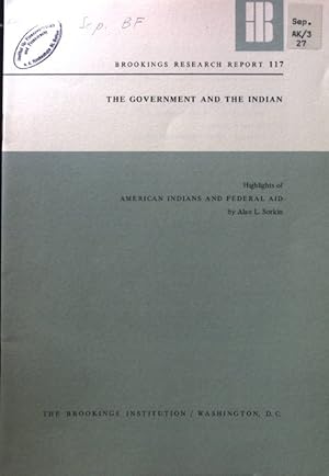 Bild des Verkufers fr The Government and the Indian. Highlights of American Indians and federal Aid. Brookings Research Report 117 zum Verkauf von books4less (Versandantiquariat Petra Gros GmbH & Co. KG)