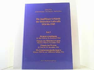 Image du vendeur pour Die Jagdfliegerverbnde der Deutschen Luftwaffe 1934 bis 1945. Hier Teil 5: Heimatverteidigung - Einsatz im Mittelmeeraum - Einsatz im Westen - Die Ergnzungsjagdgruppen. mis en vente par Antiquariat Uwe Berg