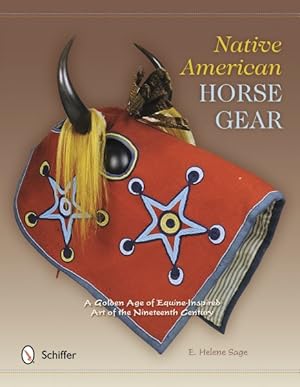 Immagine del venditore per Native American Horse Gear : A Golden Age of Equine-Inspired Art of the Nineteenth Century venduto da GreatBookPrices