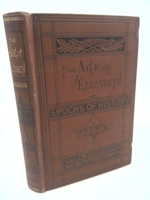 Bild des Verkufers fr The age of Elizabeth, (Epochs of modern history, ed. by E. Morris and J. S. Phillpotts) zum Verkauf von ThriftBooksVintage