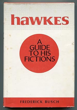 Seller image for Hawkes: A Guide to His Fictions for sale by Between the Covers-Rare Books, Inc. ABAA