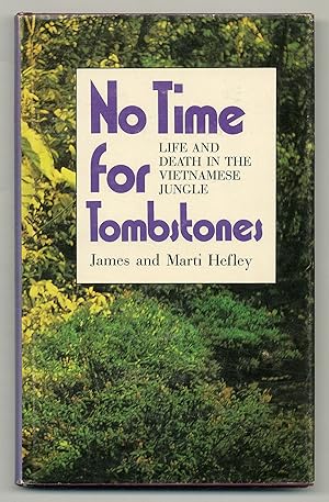 Bild des Verkufers fr No Time for Tombstones: Life and Death in the Vietnamese Jungle zum Verkauf von Between the Covers-Rare Books, Inc. ABAA