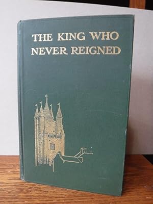 Immagine del venditore per The King Who Never Reigned venduto da Old Scrolls Book Shop