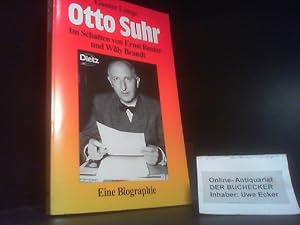 Seller image for Otto Suhr : im Schatten von Ernst Reuter und Willy Brandt ; eine Biographie. Reihe praktische Demokratie for sale by Der Buchecker