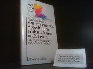 Immagine del venditore per Vom ungeheuren Appetit nach Fr�hst�ck und nach Leben : unverhoffte Begegnungen mit Joachim Ringelnatz. M�nchner Edition venduto da Der Buchecker