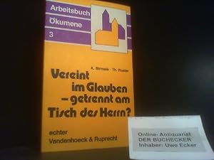 Bild des Verkufers fr Vereint im Glauben - getrennt am Tisch des Herrn?. Andr Birmel ; Thomas Ruster / Reihe Arbeitsbuch kumene ; 3 zum Verkauf von Der Buchecker