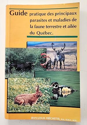 Guide pratique des principaux parasites et maladies de la faune terrestre et ailée du Quebec.