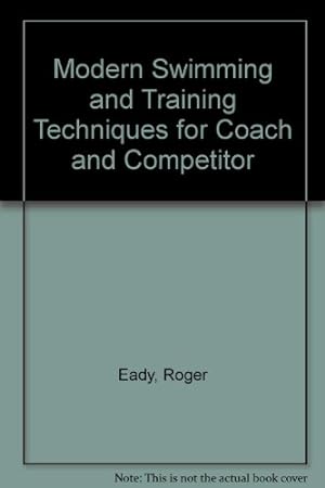 Bild des Verkufers fr Modern Swimming and Training Techniques for Coach and Competitor zum Verkauf von WeBuyBooks