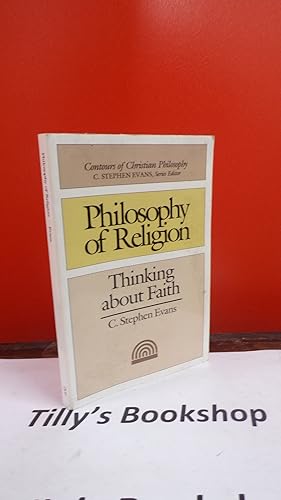 Philosophy of Religion: Thinking About Faith (Contours of Christian Philosophy)