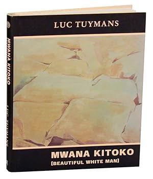 Immagine del venditore per Luc Tuymans: Mwana Kitoko, Beautiful White Man venduto da Jeff Hirsch Books, ABAA
