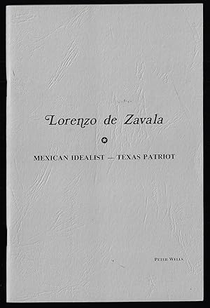 Lorenzo de Zavala, Mexican Idealist - Texas Patriot