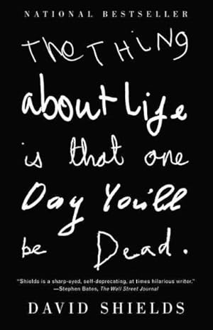 Bild des Verkufers fr Thing About Life Is That One Day You'll Be Dead zum Verkauf von GreatBookPrices