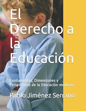 Bild des Verkufers fr El Derecho a la Educacin: Fundamentos, Dimensiones y Perspectivas de la Educacin moderna zum Verkauf von moluna