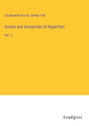 Seller image for Annals and Antiquities of Rajast'han for sale by BuchWeltWeit Ludwig Meier e.K.