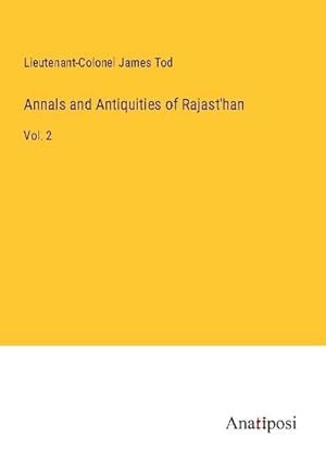 Seller image for Annals and Antiquities of Rajast'han for sale by BuchWeltWeit Ludwig Meier e.K.