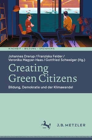 Seller image for Creating Green Citizens: Bildung, Demokratie und der Klimawandel (Kindheit ? Bildung ? Erziehung. Philosophische Perspektiven) for sale by Studibuch