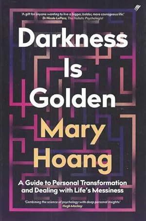 Seller image for Darkness is Golden: A Guide to Personal Transformation and Facing Life's Messiness for sale by Leura Books