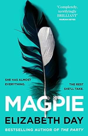 Bild des Verkufers fr Magpie: The most gripping psychological thriller of the year from Sunday Times bestselling author Elizabeth Day zum Verkauf von WeBuyBooks