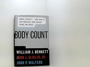 Image du vendeur pour Body Count: Moral Poverty. and How to Win America's War Against Crime and Drugs mis en vente par Book Broker