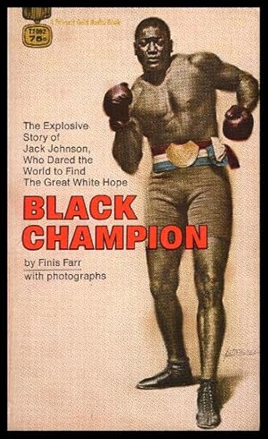 Seller image for BLACK CHAMPION - The Life and Times of Jack Johnson for sale by W. Fraser Sandercombe