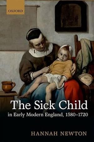 Seller image for The Sick Child in Early Modern England, 1580-1720 (Hardcover) for sale by AussieBookSeller