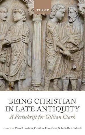 Image du vendeur pour Being Christian in Late Antiquity (Hardcover) mis en vente par Grand Eagle Retail