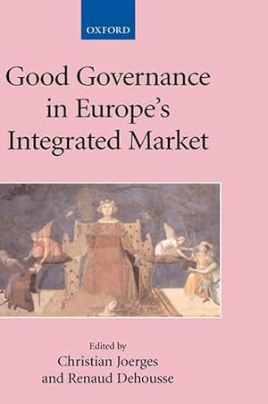 Bild des Verkufers fr Good Governance in Europe's Integrated Market (Hardcover) zum Verkauf von AussieBookSeller