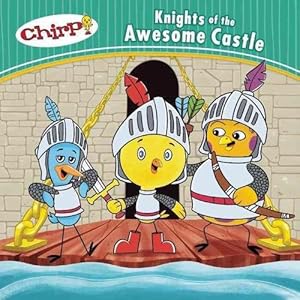 Seller image for Chirp: Knights of the Awesome Castle (Paperback) for sale by Grand Eagle Retail