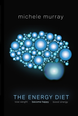 Seller image for The Energy Diet: Boost Your Energy, Become Happy, Lose Weight (Paperback or Softback) for sale by BargainBookStores