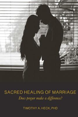 Imagen del vendedor de Sacred Healing of Marriage: Does Prayer Make A Difference? (Paperback or Softback) a la venta por BargainBookStores