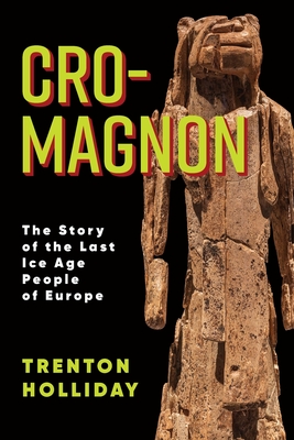 Imagen del vendedor de Cro-Magnon: The Story of the Last Ice Age People of Europe (Paperback or Softback) a la venta por BargainBookStores