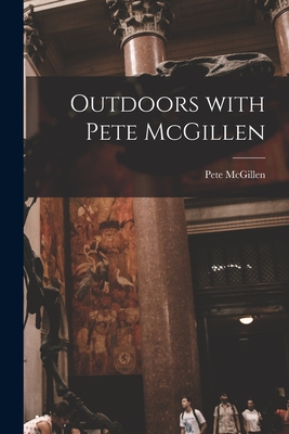 Bild des Verkufers fr Outdoors With Pete McGillen (Paperback or Softback) zum Verkauf von BargainBookStores