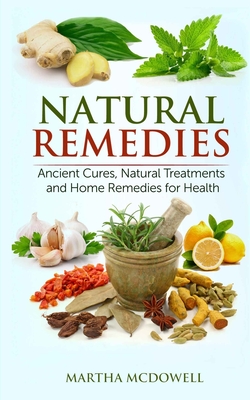 Bild des Verkufers fr Natural Remedies - Ancient Cures, Natural Treatments and Home Remedies for Health (Paperback or Softback) zum Verkauf von BargainBookStores