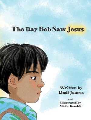 Image du vendeur pour The Day Bob Saw Jesus (Hardback or Cased Book) mis en vente par BargainBookStores