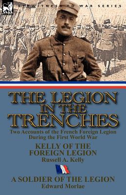 Seller image for The Legion in the Trenches: Two Accounts of the French Foreign Legion During the First World War (Paperback or Softback) for sale by BargainBookStores
