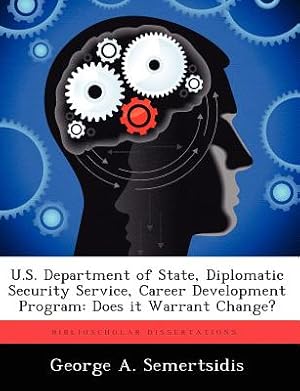 Seller image for U.S. Department of State, Diplomatic Security Service, Career Development Program: Does it Warrant Change? (Paperback or Softback) for sale by BargainBookStores