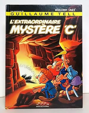 Les aventures de Guillaume Tell - L'Extraordinaire Mystère 'C'.