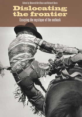 Bild des Verkufers fr Dislocating the Frontier: Essaying the Mystique of the Outback (Paperback or Softback) zum Verkauf von BargainBookStores