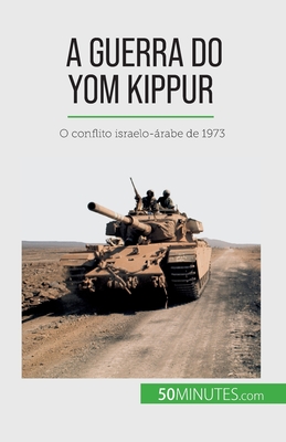 Imagen del vendedor de A Guerra do Yom Kippur: O conflito israelo-�rabe de 1973 (Paperback or Softback) a la venta por BargainBookStores