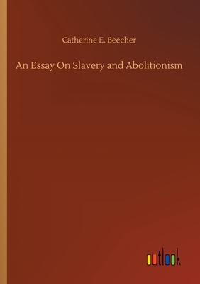 Immagine del venditore per An Essay On Slavery and Abolitionism (Paperback or Softback) venduto da BargainBookStores