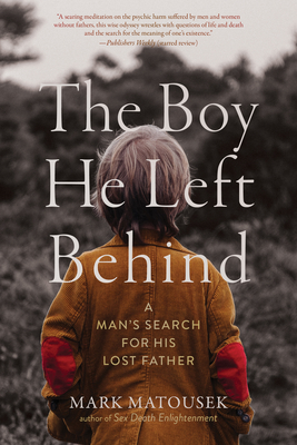 Seller image for The Boy He Left Behind: A Man's Search for His Lost Father (Paperback or Softback) for sale by BargainBookStores