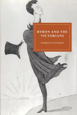 Image du vendeur pour Byron and the Victorians (Paperback or Softback) mis en vente par BargainBookStores