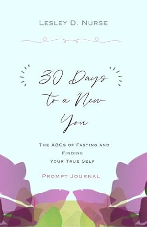 Seller image for 30 Days to a New You": The ABCs of Fasting and Finding Your True Self" [Pasta dura ] for sale by booksXpress