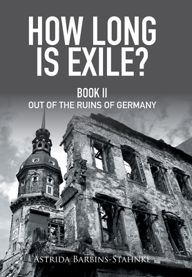 Immagine del venditore per How Long Is Exile?: Book Ii out of the Ruins of Germany (Hardback or Cased Book) venduto da BargainBookStores