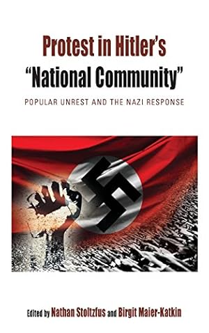 Image du vendeur pour Protest in Hitler's National Community: Popular Unrest and the Nazi Response (Protest, Culture & Society) [Hardcover ] mis en vente par booksXpress