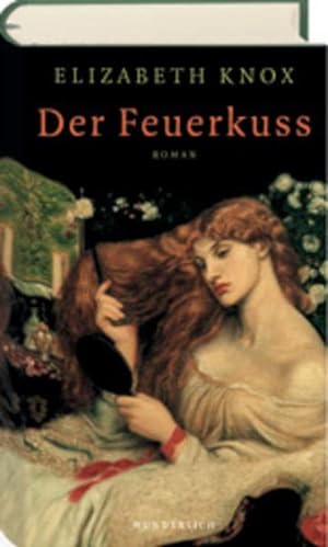 Bild des Verkufers fr Der Feuerkuss : Roman. Dt. von Miriam Mandelkow zum Verkauf von Preiswerterlesen1 Buchhaus Hesse