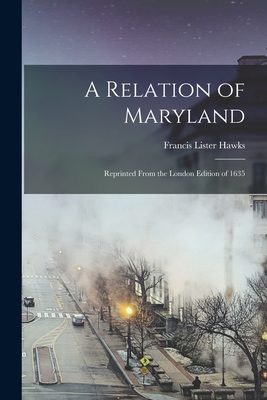 Seller image for A Relation of Maryland: Reprinted From the London Edition of 1635 (Paperback or Softback) for sale by BargainBookStores