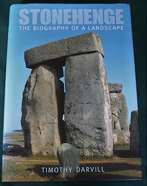 Stonehenge. The Biography of a Landscape