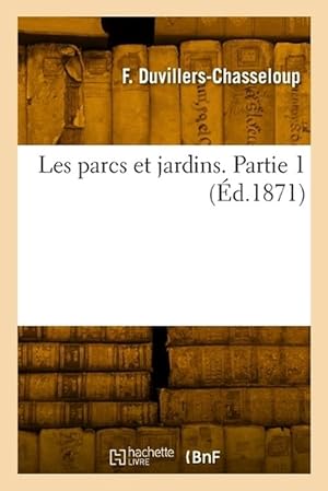 Imagen del vendedor de Les parcs et jardins. Partie 1 (Paperback) a la venta por AussieBookSeller