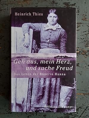 Seller image for Geh aus, mein Herz, und suche Freud - Das Leben der Buerin Hanna for sale by Versandantiquariat Cornelius Lange